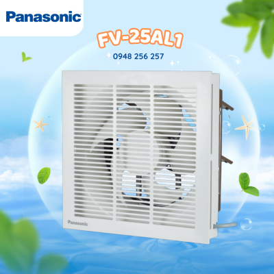 Quạt hút gắn tường Panasonic FV-25AL1 – Giải pháp thông gió hiệu quả cho gia đình & văn phòng